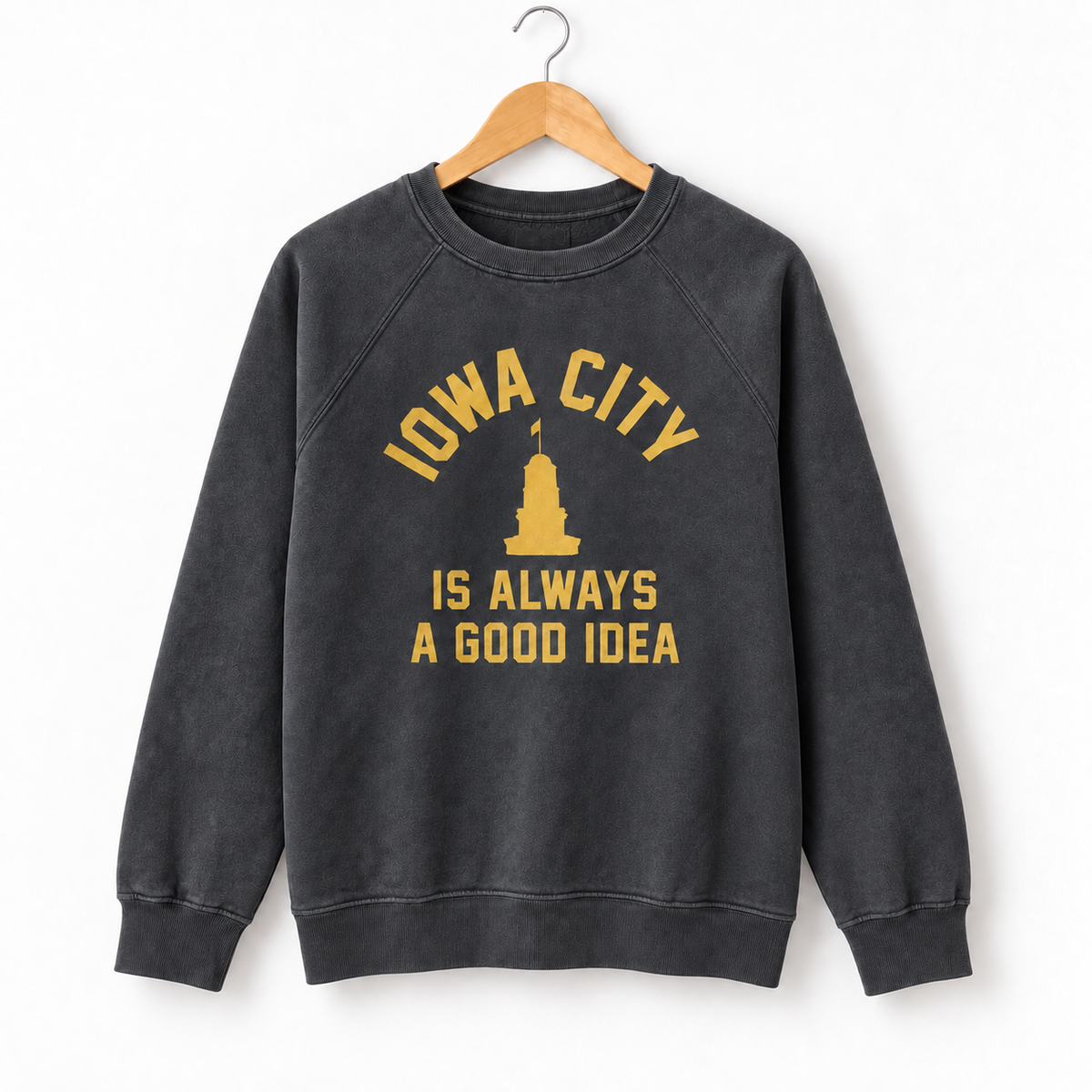 Retro Brand Exclusive IOWA CITY IS ALWAYS A GOOD IDEA Full Length Sweatshirt