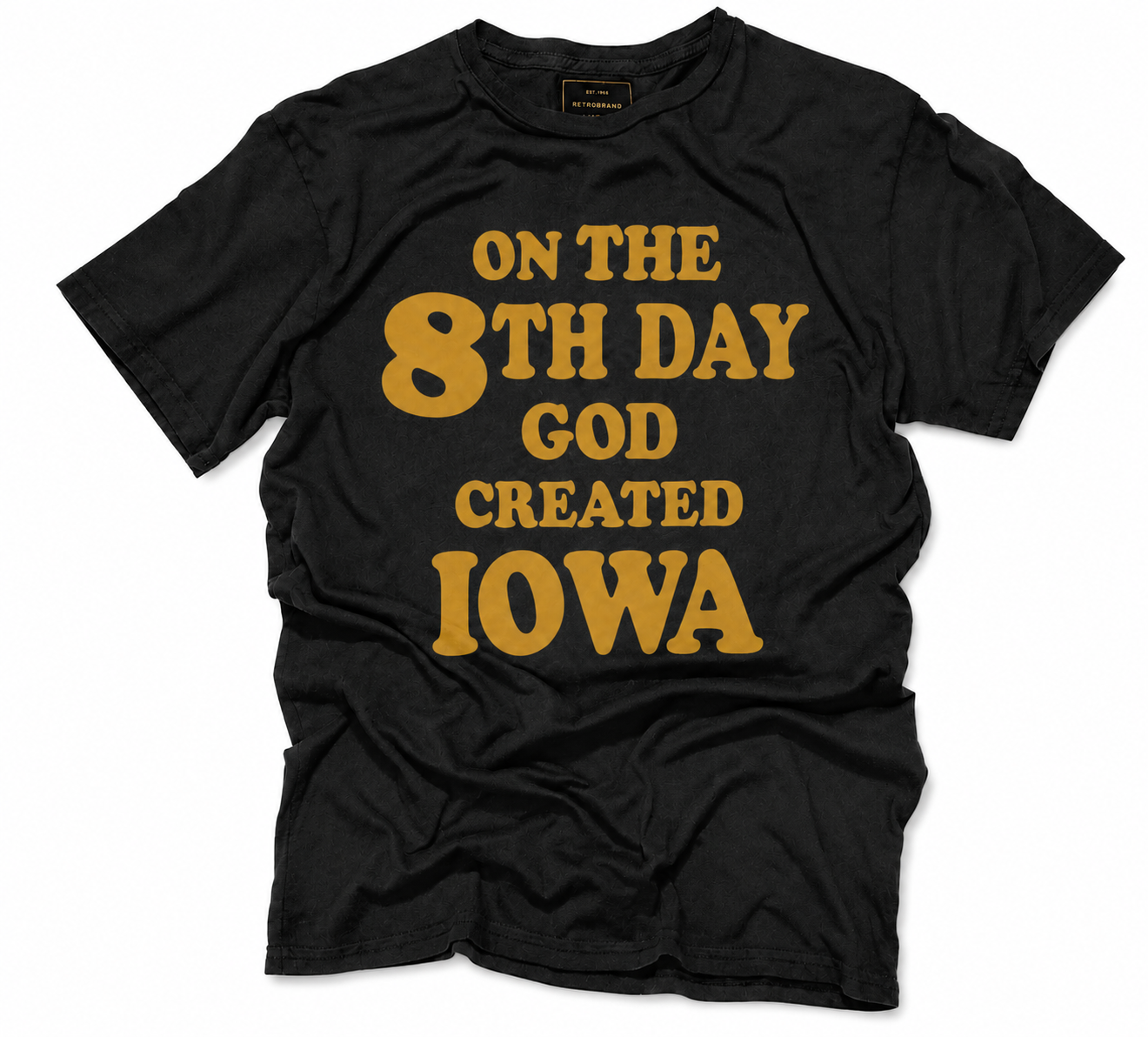 Retro Brand Black Label Exclusive Iowa " and on the 8th Day..." Tee