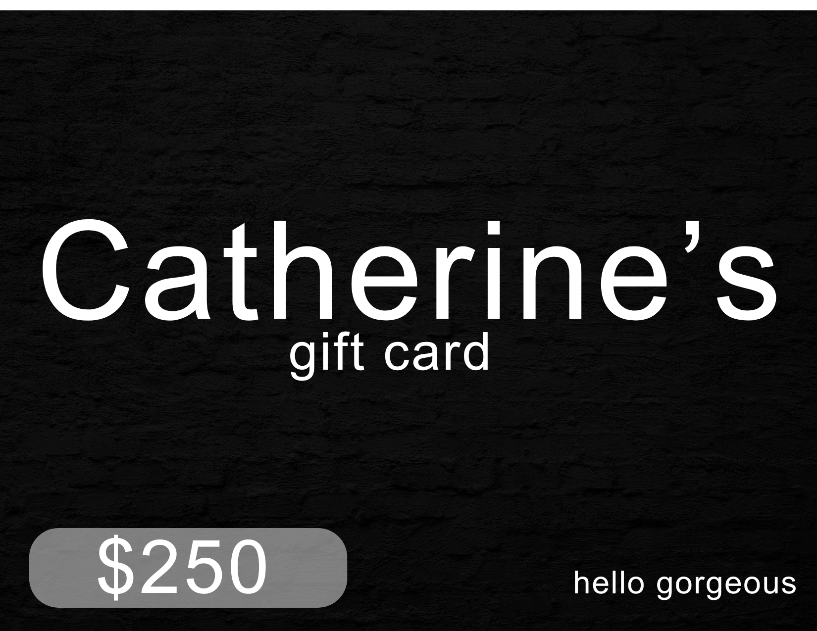 Catherine’s Gift Card