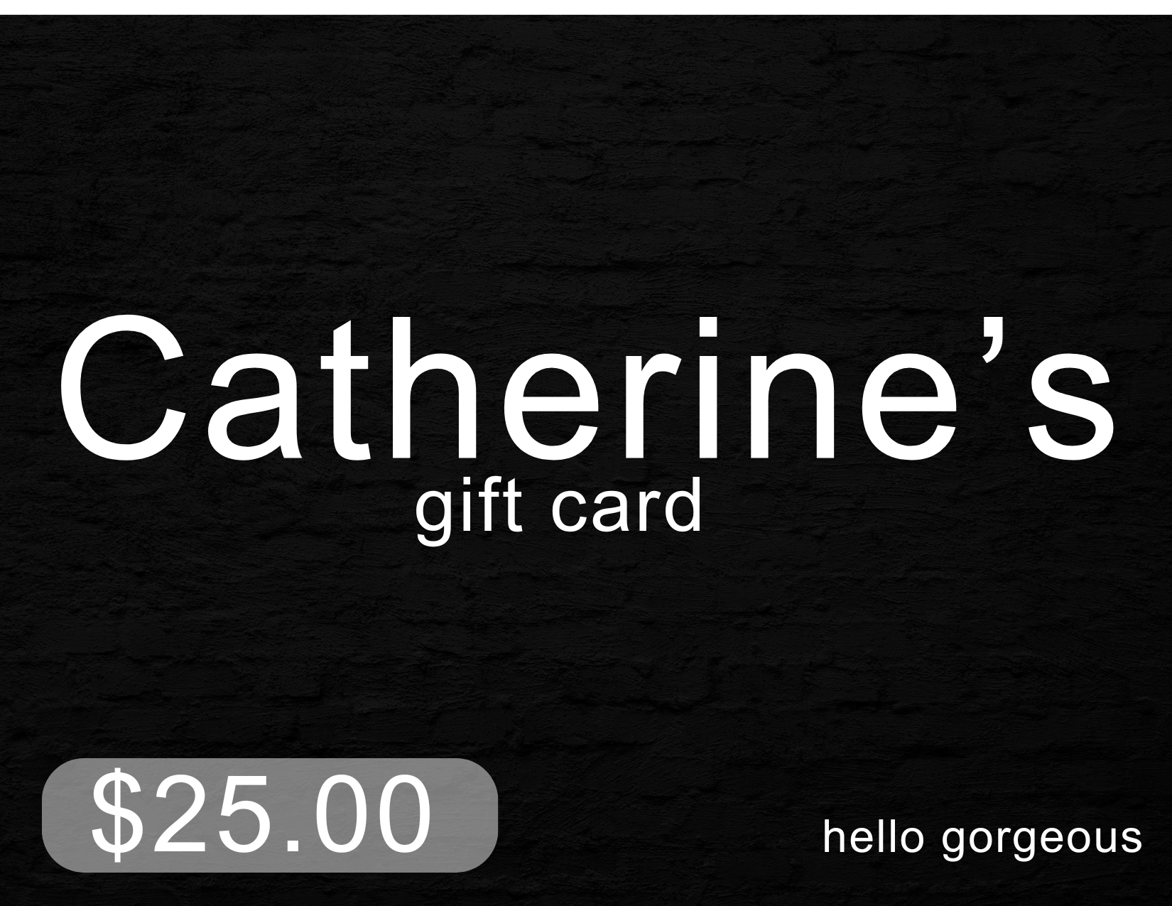 Catherine’s Gift Card